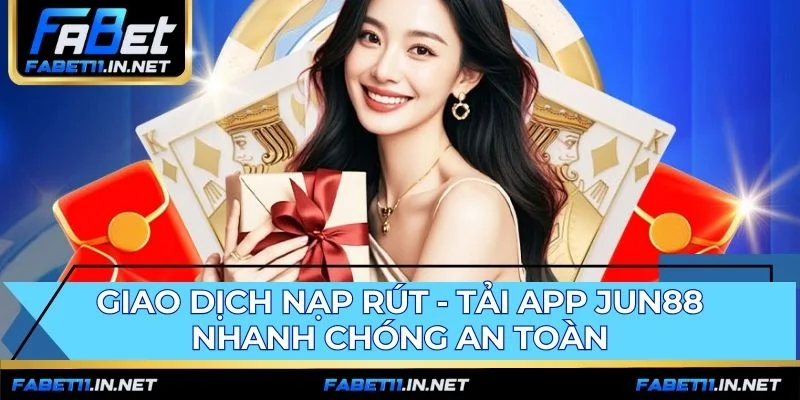 Hệ thống giao dịch JUN88 xử lý rút tiền nhanh trong 5-15 phút