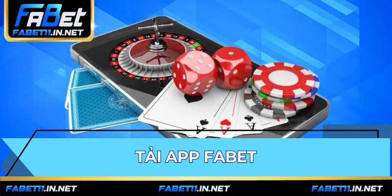 Tải App FABET - Hướng Dẫn Cài Đặt Cho Android & IOS